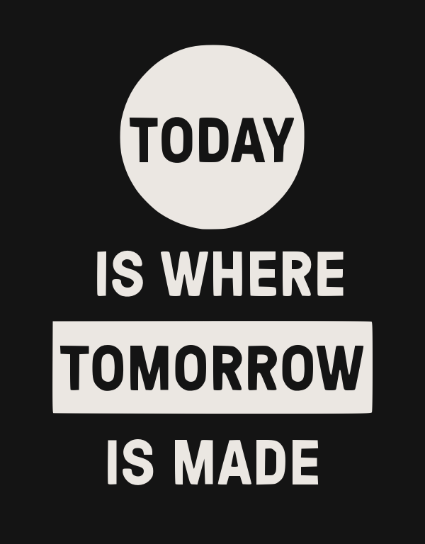 today-is-where-tomorrow-is-made